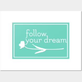 Follow Your Dream Posters and Art